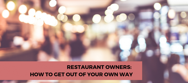 Why the Owner of a Restaurant Must Give Up Control